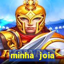 minha joia significado minha joia giria